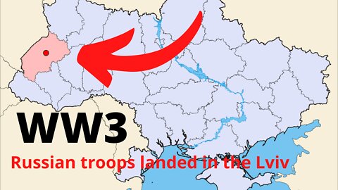 Russian troops landed in the Lviv region.