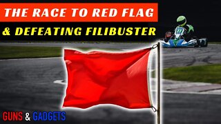 UPDATE: The Race To Red Flag & Defeating The Filibuster