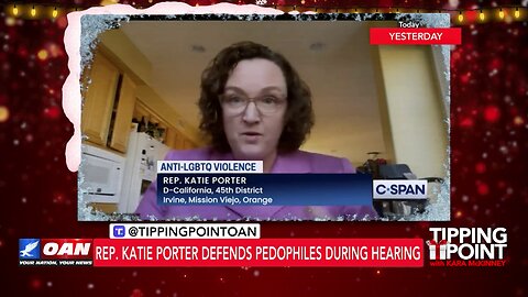 Tipping Point - Rep. Katie Porter Defends Pedophiles During Hearing