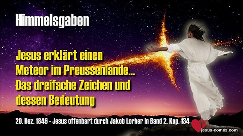 Jesus erklärt... Meteor im Preussenlande, das dreifache Zeichen und dessen Bedeutung ❤️ Himmelsgaben
