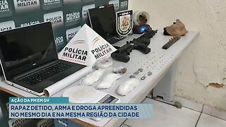 Ação da PM em GV: Rapaz detido, arma e drogas apreendidas no mesmo dia e na mesma região da cidade.