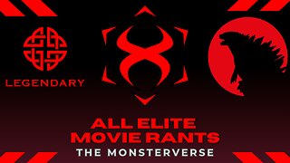 All Elite Movie Rants Ep.1- The Monsterverse