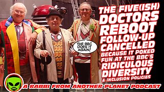 Doctor Who: The Five(ish) Doctors Reboot II Cancelled as It Took The Piss Out of The BBC's Diversity