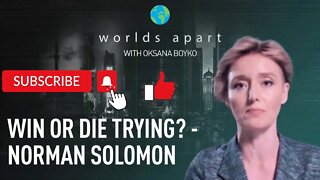 Worlds Apart | Win or die trying? - Norman Solomon!