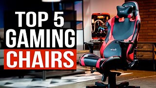 Top 5 Best Gaming Chairs 2023