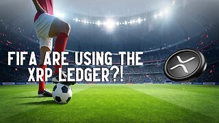 FIFA Are Using The XRP Ledger?!
