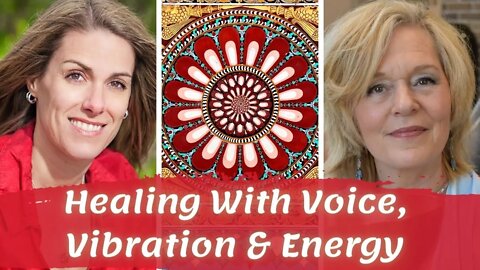 Healing with #Voice, #Vibration, #Frequency and #Energy