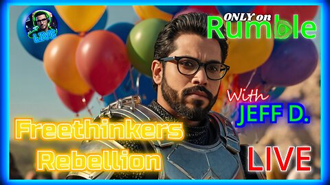 Freethinkers Rebellion Birthday Gaming stream with JEFF D.