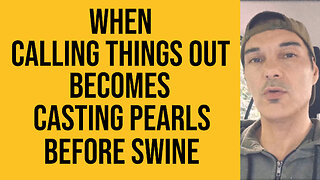 When calling things out becomes casting pearls before swine