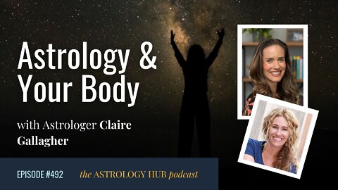 Astrology & Your Body w/ Claire Gallagher