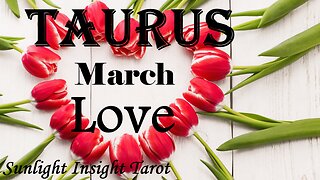 TAURUS 😍Unexpected Return!😍 They're Going To Be With You Much Sonner Than You Think. March Love