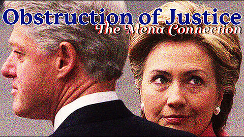 Documentary: Obstruction of Justice 'The Mena Connection'