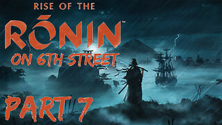 Rise of the Ronin on 6th Street Part 7