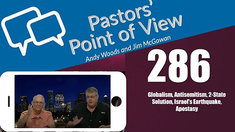 Pastors’ Point of View (PPOV) no. 286. Prophecy Update. Drs. Andy Woods & Jim McGowan. 1-24-24.