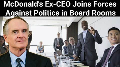 Jared Taylor || McDonald's Ex-CEO Joins Forces Against Politics in Board Rooms