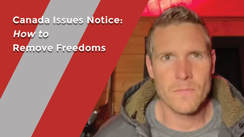 Canada Issues Notice: How to Remove Freedoms