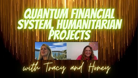 The Quantum Financial System, Humanitarian Projects,