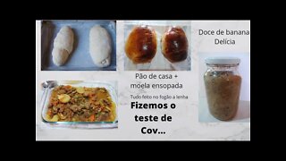 Fizemos o teste de C.v.d + Pão de casa+ Moela ensopada + doce de banana no fogão a lenha