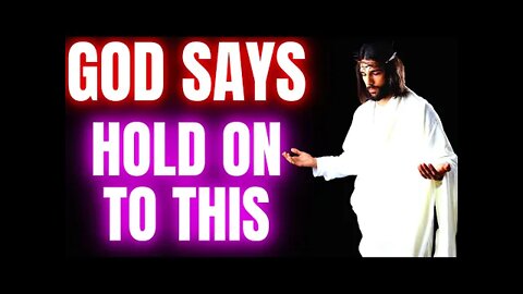 God Message For You "Hold On" | Gods Urgent Message To You | God Helps