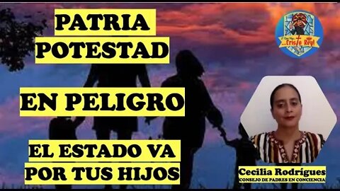 PATRIA POTESTAD EN PELIGRO: EL ESTADO VA POR TUS HIJOS #patriapotestad #VivaCristoRey #Educacion