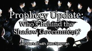 Prophecy Update: Who’s Behind the Shadow Government?