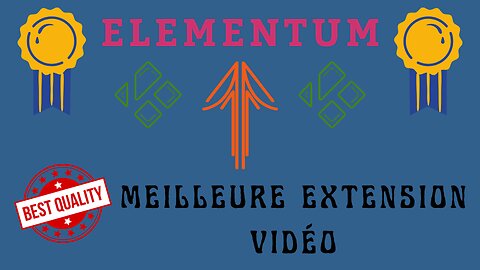 Elementum KODI - Extension vidéo (Films + Séries) - Meilleure alternative à vStream