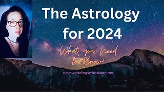 The Astrology for 2024!
