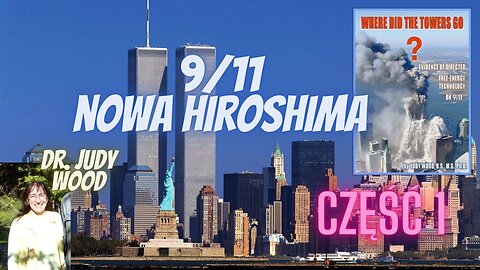 Dr. Judy Wood – WTC nowa Hiroshima – Część 1