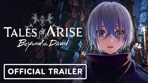 Tales of Arise: Beyond the Dawn - Official Launch Trailer