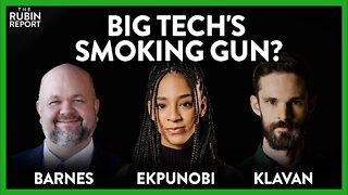 Big Tech's Smoking Gun? Amala Ekpunobi, Robert Barnes, Spencer Klavan | ROUNDTABLE | Rubin Report