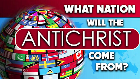 What Nation does the Antichrist Come From? 03/29/2024