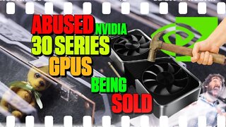 Abused NVIDIA 30 Series Being Sold - 140