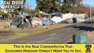 This Is the Real Commiefornia That Gruesome Newsom Doesn't Want You to See