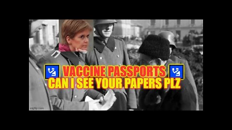🛂 Vaccine Passports 🛂 Can The NAZI SNP See Your Papers Plz 🤔