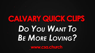 Do You Want To Be More Loving?