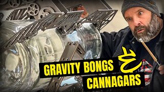 GRAVITY BONGS AND CANNAGARS (Sneak Peek)