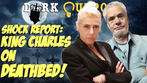 Dark Outpost 10.11.2022 Shock Report: King Charles On Deathbed!