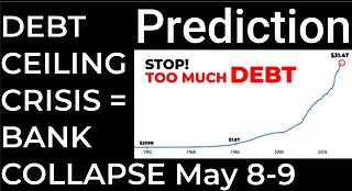 Prediction: DEBT CEILING CRISIS = BANKS COLLAPSE - May 8-9