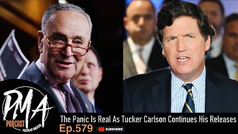 The Panic Is Real - Tucker Carlson Continues To Release Video (Ep.579)