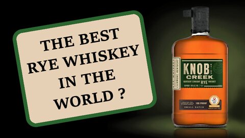Knob Creek Rye Review - How good is the 2016 Best Rye in the World ?