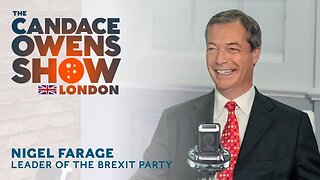The Candace Owens Show Episode 16: Nigel Farage