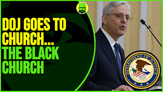 DOJ GOES TO CHURCH...THE BLACK CHURCH THAT IS