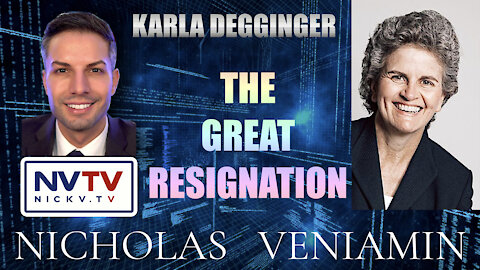 Karla Degginger Discusses The Great Resignation with Nicholas Veniamin