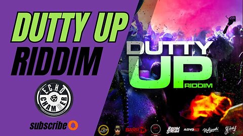 Dutty Up Riddim Mix! | Echo Chamber