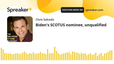 Biden's SCOTUS nominee, unqualified