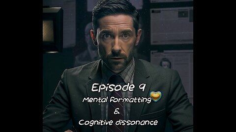 Episode 9 - Mental formatting and cognitive dissonance