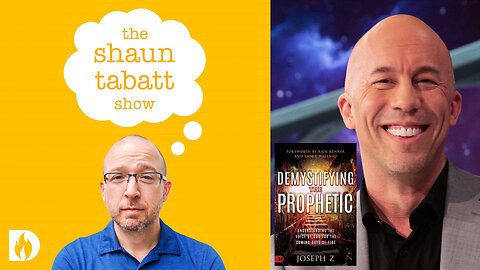 Joseph Z - Demystifying the Prophetic: How to Understand the Voice of God | Shaun Tabatt Show