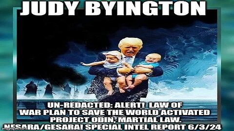 Judy Byington: Un-Redacted: Alert! Law of War Plan to Save the World Activated Project Odin, Martial Law. NESARA/GESARA! Special Intel Report 6/3/24 (Video)