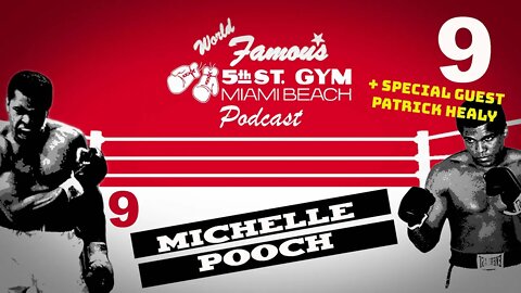 WORLD FAMOUS 5th ST GYM PODCAST - EP 009 - MICHELLE POOCH