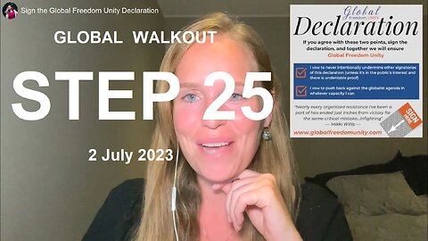 Global Walkout Step 25 - 2 Jul 2023 - Sign the Global Freedom Unity Declaration